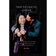 (英文圖書) From Awkward to Awesome: Tips on How to Talk to Anyone with Confidence and Charisma 平裝版, Independently Published, 英文