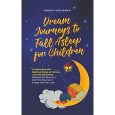 (英文圖書) Dream Journeys to Fall Asleep for Children the Most Beautiful Bedtime Stories as Fantasy Jour... 平裝版, Maria Neumann, 英文