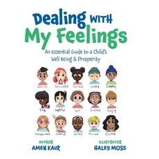 Dealing With My Feelings: An Essential Guide to a Child's Well Being & Prosperity 精裝版, FriesenPress, 英文