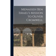 (英文圖書) Menasseh ben Israel's Mission to Oliver Cromwell: Being a Reprint of the Pamphlets Published ... 精裝版, Legare Street Press, 英文