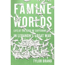 (英文圖書) Famine Worlds: Life at the Edge of Suffering in Lebanon's Great War 精裝版, Stanford University Press, 英文