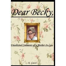 (英文圖書) Dear Becky: The Unsolicited Comments of a Mother-in-law 平裝版, Independently Published, 英文