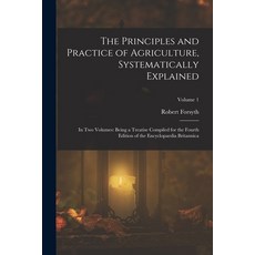 (英文圖書)The Principles and Practice of Agriculture Systematically Explained: In Two Vol... 平裝版, Legare Street Press, 英文