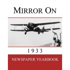 (英文圖書) Mirror On 1933: Newspaper Yearbook containing 120 front pages from 1933 - Unique birthday gif... 平裝版, Yearbookshop, 英文