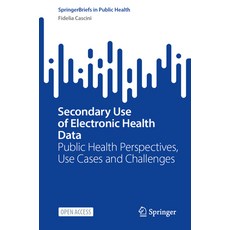 (英文圖書) Secondary Use of Electronic Health Data: Public Health Perspectives Use Cases... 平裝版, Springer, 英文