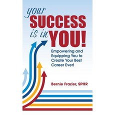 (英文圖書) Your Success is in YOU: Empowering and Equipping You to Create Your Best Career Ever! 精裝版, Gracefive Publishing, LLC, 英文