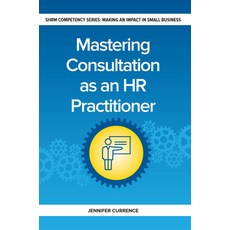 Mastering Consultation as an HR Practitioner: Making an Impact in Small Business 平裝版, Society for Human Resource Management, 英文