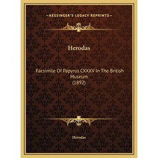 (英文圖書) Herodas: Facsimile Of Papyrus CXXXV In The British Museum (1892) 精裝版, Kessinger Publishing, 英文