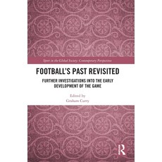 (英文圖書) Football's Past Revisited: Further Investigations into the Early Development of... 精裝版, Routledge, 英文