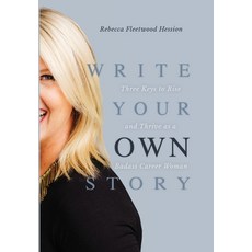 (英文圖書) Write Your OWN Story: Three Keys to Rise and Thrive as a Badass Career Woman 精裝版, Warren Publishing, Inc, 英文