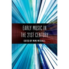 (英文圖書) Early Music in the 21st Century 精裝版, Oxford University Press, USA, 英文