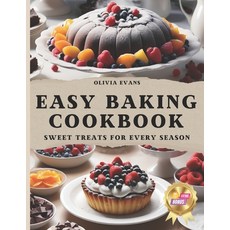 (英文圖書) Easy Baking Cookbook for Beginners: Sweet Treats for Every Season 平裝版, Independently Published, 英文