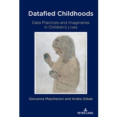 (英文圖書) Datafied Childhoods; Data Practices and Imaginaries in Children's Lives 精裝版, Peter Lang Us, 英文
