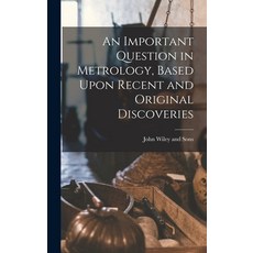 (英文圖書) An Important Question in Metrology Based Upon Recent and Original Discoveries 精裝版, Legare Street Press, 英文