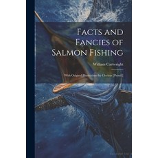 (英文圖書) Facts and Fancies of Salmon Fishing: With Original Illustrations by Clericus [Pseud.] 平裝版, Legare Street Press, 英文