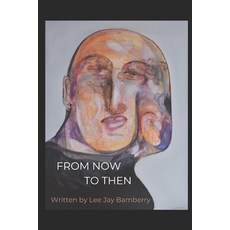 From Now to Then 平裝版, Independently Published, 英文