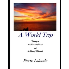 (英文圖書) A World Trip: Cruising on the Diamond Princess with the Queen of Diamonds and Emeralds and ... 平裝版, Independently Published, 英文