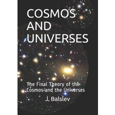 Cosmos and Universes: The Final Theory of the Cosmos and the Universes 平裝版, Independently Published, 英文