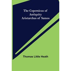 (英文圖書) The Copernicus of Antiquity; Aristarchus of Samos 平裝版, Alpha Edition, 英文