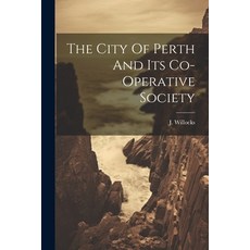 (英文圖書) The City Of Perth And Its Co-operative Society 平裝版, Legare Street Press, 英文