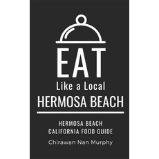 (英文圖書) Eat Like a Local- Hermosa Beach: Hermosa Beach California Food Guide 平裝版, Independently Published, 英文