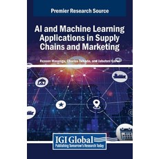 (英文圖書) AI and Machine Learning Applications in Supply Chains and Marketing 精裝版, IGI Global, 英文