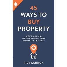 (英文圖書) 45 Ways to Buy Property: Strategies and tactics to build your property portfolio 平裝版, Known Publishing, 英文