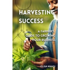 (英文圖書) Harvesting Success: From Field to Fortune: A Farmer's Guide to Growing Your Bus... 平裝版, Independently Published, 英文