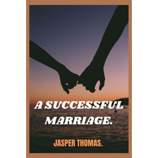 (英文圖書) A Successful Marriage.: Foundations for Forever: Nurturing a Successful Marriage. 平裝版, Independently Published, 英文