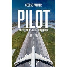 (英文圖書) Pilot: Surviving a career in aviation 平裝版, George Palmer, 英文