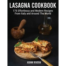 Lasagna Cookbook: 175 Effortlessy and Modern Recipes From Italy and Around The World 平裝版, Adam Rivera, 英文