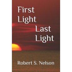 (英文圖書) First Light Last Light 平裝版, Independently Published, 英文
