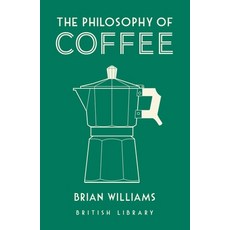 (英文圖書) The Philosophy of Coffee 精裝版, British Library, 英文