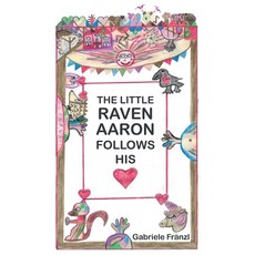 (英文圖書)The Little Raven Aaron Follows His Heart 平裝版, Rb-Media E.U., 英文