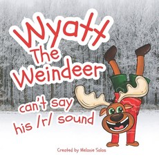 (英文圖書) Wyatt The Weindeer Can't Say His /r/ Sound: Teacher Christmas Gift Book Book to Use to Tea... 平裝版, Golden Crown Publishing, 英文