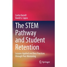 The Stem Pathway and Student Retention: Lessons Applied and Best Practices Through Peer Mentoring 精裝版, Springer, 英文