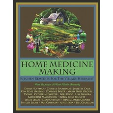 Home Medicine Making: Kitchen Remedies for Village Herbalists 平裝版, Independently Published, 英語