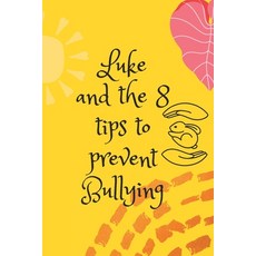 (英文圖書)Luke and the 8 tips to prevent bullying 平裝版, Independently Published, 英文