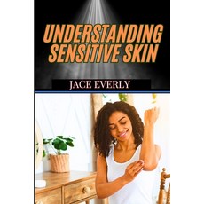 (英文圖書) Understanding Sensitive Skin: Expert Tips For Managing Irritation Redness All... 平裝版, Independently Published, 英文