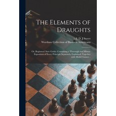 (英文圖書) The Elements of Draughts; or Beginners' Sure Guide: Containing a Thorough and Minute Exposit... 平裝版, Legare Street Press, 英文