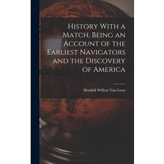 (英文圖書) History With a Match Being an Account of the Earliest Navigators and the Discovery of America 精裝版, Legare Street Press, 英文