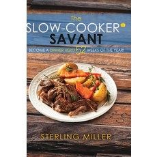 (英文圖書) The Slow-Cooker Savant: Become a Dinner Hero 52 Weeks of the Year! 精裝版, Mill City Press, Inc, 英文