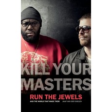(英文圖書) Kill Your Masters: Run the Jewels and the World That Made Them 精裝版, University of Georgia Press, 英文
