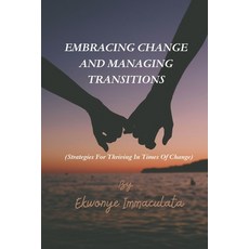 (英文圖書) Embracing change and managing transitions: Strategies for thriving in times of change 平裝版, Independently Published, 英文