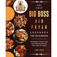 (英文圖書) The Easy Big Boss Air Fryer Cookbook For Beginners: Affordable Quick & Easy Air Fryer Recipe... 平裝版, Lori Peck, 英文