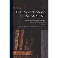 (英文圖書) The Evolution of Urine Analysis [electronic Resource]: an Historical Sketch of the Clinical E... 平裝版, Legare Street Press, 英文
