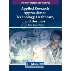 (英文圖書) Applied Research Approaches to Technology Healthcare and Business 精裝版, IGI Global, 英文
