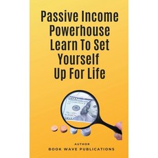 (英文圖書) Passive Income Powerhouse Learn To Set Yourself Up For Life 平裝版, Book Wave Publications, 英文