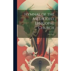 (英文圖書) Hymnal of the Methodist Epsicopal Church: With Tunes 精裝版, Legare Street Press, 英文