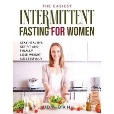 (英文圖書) The Easiest Intermittent Fasting for Women: Stay healthy get fit and finally lose weight suc... 平裝版, Judy Dahl, 英文